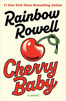 Book cover of "Cherry Baby" by Rainbow Rowell featuring a red cherry with a green stem and bold text.
