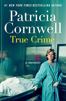 Book cover of "True Crime: A Memoir" by Patricia Cornwell, showing her in scrubs beside a covered body.