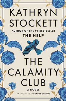 Book cover of “The Calamity Club” by Kathryn Stockett, featuring blue flowers and a blue bird on a cream background.