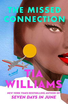 Book cover of "The Missed Connection" by Tia Williams, featuring a woman's face, a yellow circle, and an airplane.