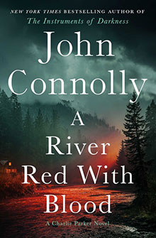 Book cover: "A River Red With Blood" by John Connolly; misty forest, red river, and a house with glowing windows.