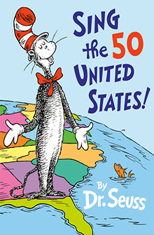 The Cat in the Hat stands on a U.S. map with the text “Sing the 50 United States! By Dr. Seuss.”.