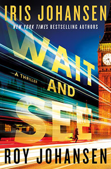 Book cover of "Wait and See" by Iris Johansen and Roy Johansen, with Big Ben and light trails in the background.