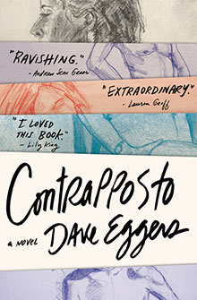 Book cover for "Contrapposto" by Dave Eggers with sketches and praise quotes from authors.