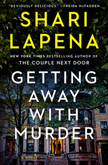 Book cover for "Getting Away with Murder" by Shari Lapena, showing a tree and brownstone at dusk.