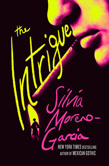 Book cover for "The Intrigue" by Silvia Moreno-Garcia, featuring a face in profile and a small figure by a lit match.