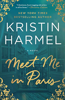 Book cover of "Meet Me in Paris" by Kristin Harmel, with gold text over a blue background and window view of Paris.