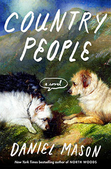 Book cover for "Country People" by Daniel Mason, featuring two dogs facing each other on a grassy landscape.