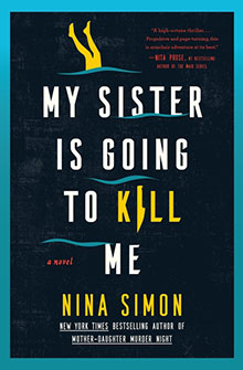 Book cover for "My Sister Is Going to Kill Me" by Nina Simon, with yellow legs and blue waves on a dark background.