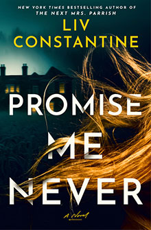 Book cover for "Promise Me Never" by Liv Constantine; house silhouette and flowing golden hair in foreground.