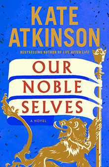 Book cover for “Our Noble Selves” by Kate Atkinson with a lion holding a flag on a blue background.