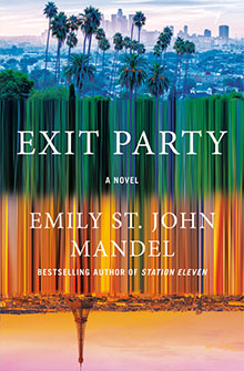 Book cover for “Exit Party” by Emily St. John Mandel, showing cityscapes with palm trees and colorful streaks.