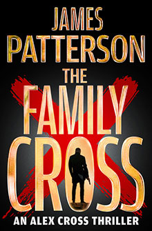 Book cover for “The Family Cross” by James Patterson, with a red X and a silhouette of a man with a gun.