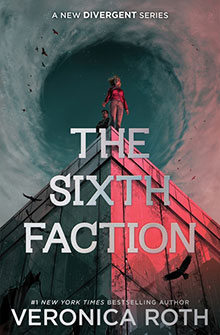 A woman stands atop a glass pyramid under a swirling sky; “The Sixth Faction” book cover by Veronica Roth.
