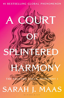 Book cover: “A Court of Splintered Harmony” by Sarah J. Maas with a fiery decorative design on a pink-yellow gradient.