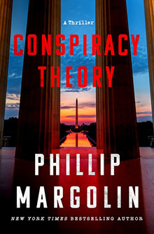 Book cover for “Conspiracy Theory” by Phillip Margolin, showing the Washington Monument at sunset between pillars.