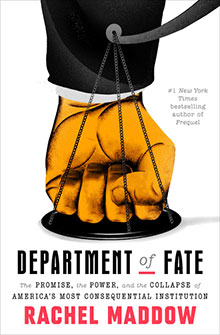 Book cover for “Department of Fate” by Rachel Maddow, featuring a fist held by chains like a scale.
