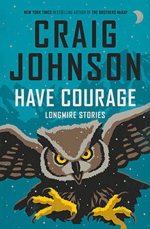 Book cover of Have Courage: Longmire Stories by Craig Johnson, featuring an illustration of an owl.