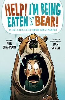 Book cover for Help! I’m Being Eaten by a Bear! showing a bear with a surprised man inside its open mouth.