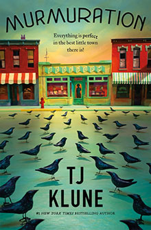 Book cover for Murmuration by TJ Klune, featuring a flock of black birds on a town street.