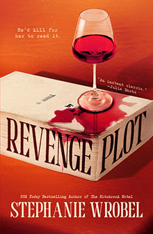 Book cover for “Revenge Plot” by Stephanie Wrobel, featuring a wine glass on top of a book with a red stain.
