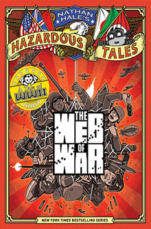 Book cover for Nathan Hale’s Hazardous Tales: The Web of War, featuring soldiers in a combat scene.