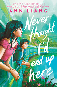 Illustrated cover of "Never Thought I’d End Up Here" shows two teens leaning out a train window amid green scenery.