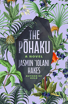 Book cover of "The Pōhaku" by Jasmin 'Iolani Hakes, surrounded by lush tropical plants and flowers.