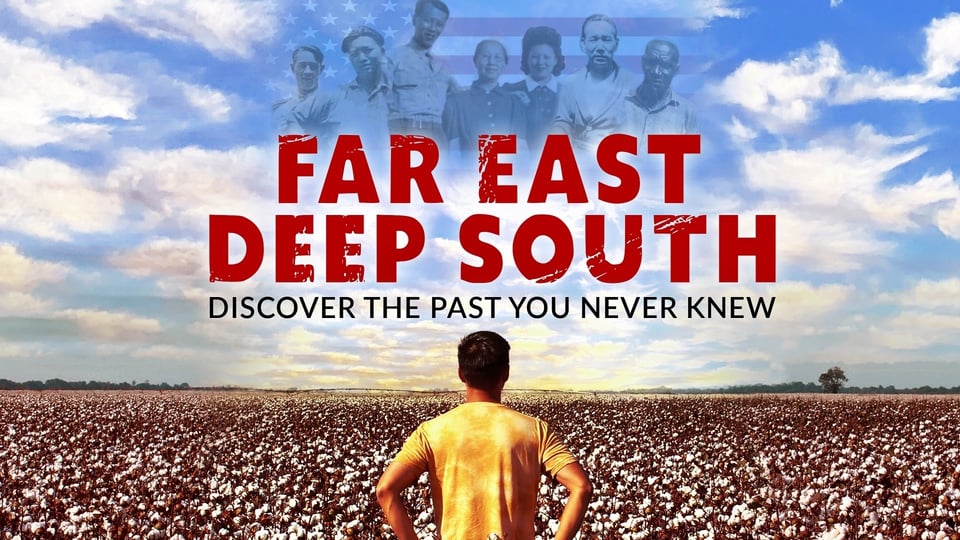 A person stands in a cotton field with "Far East Deep South: Discover the Past You Never Knew" text and historic images above.