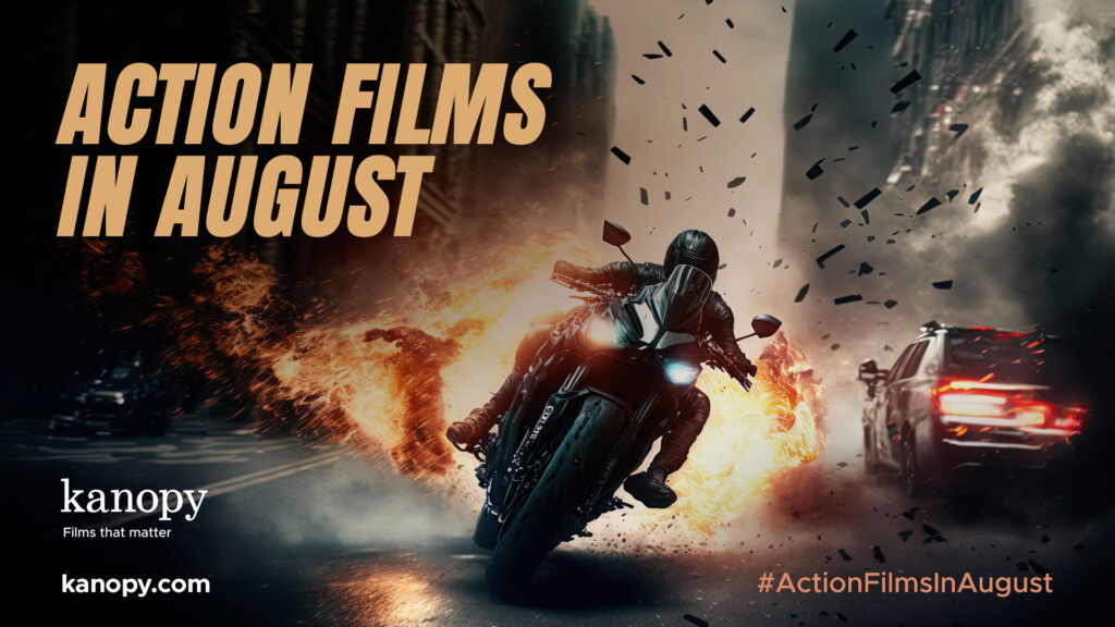 A motorcyclist races through an exploding street; text reads, "Action Films in August" with Kanopy branding and links.