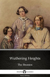 Cover of "Wuthering Heights" by The Brontës, Delphi Classics Edition, featuring a Victorian-era illustration of three women.