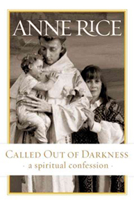 Book cover featuring a monk holding a child, with a woman behind them. Title: "Called Out of Darkness" by Anne Rice.