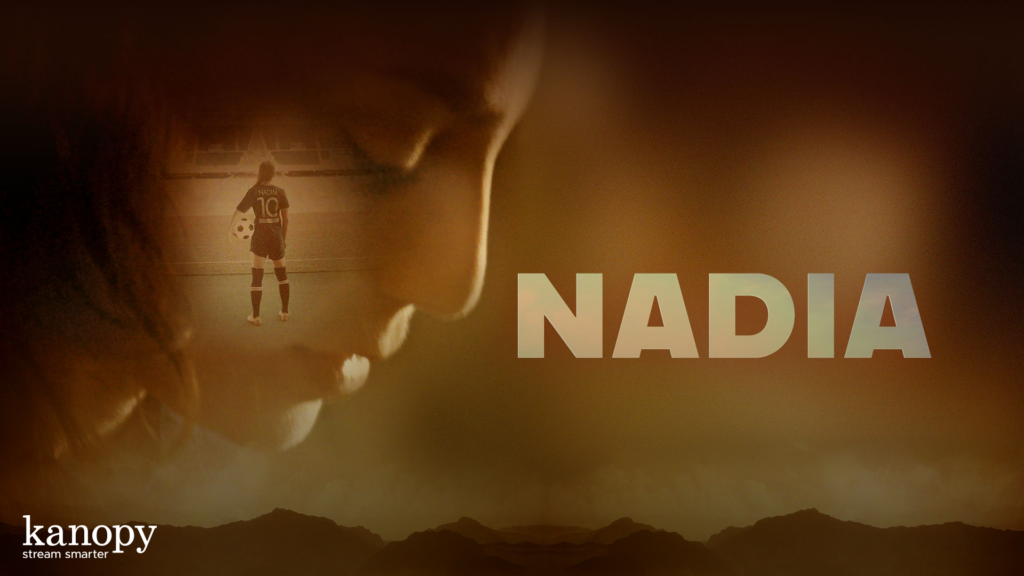 Profile of a pensive woman, a soccer player in the background, with the text "NADIA" and the Kanopy logo.