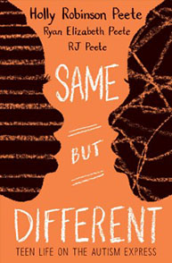 Book cover of "Same But Different: Teen Life on the Autism Express" by Holly Robinson Peete, Ryan Elizabeth Peete, and RJ Peete.