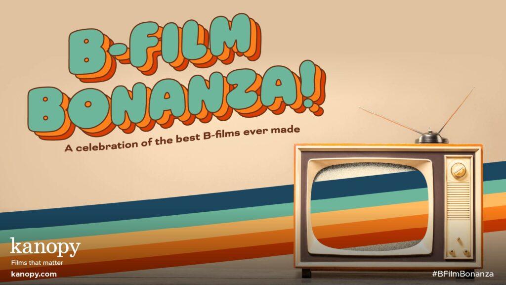 Retro TV with rainbow screen against vintage-style "B-Film Bonanza" text. Kanopy logo and hashtag #BFilmBonanza.