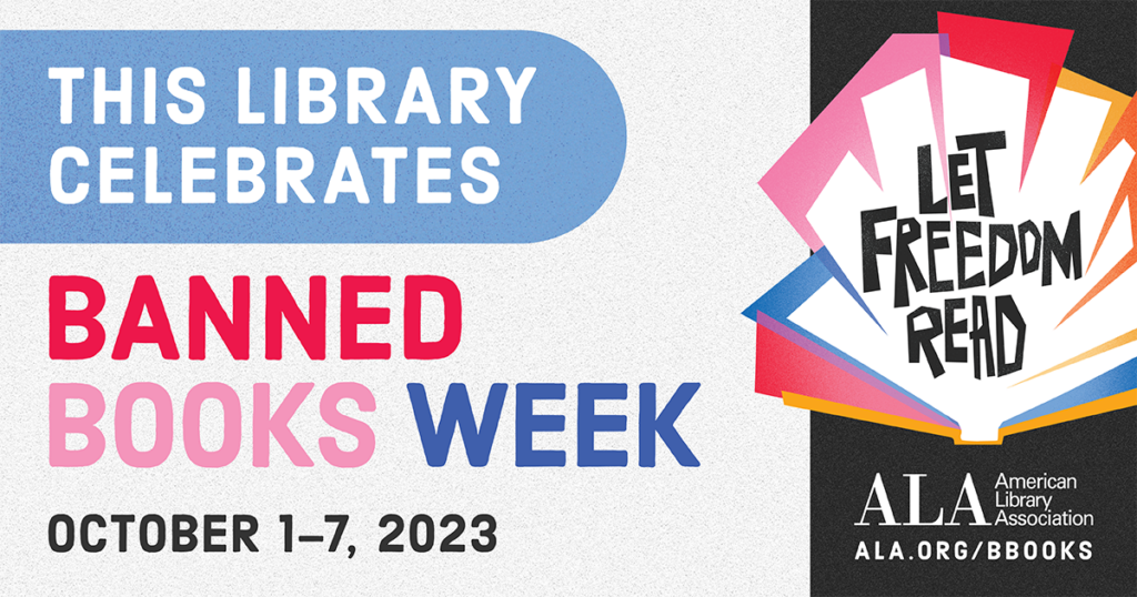 Graphic celebrating Banned Books Week from October 1-7, 2023, by the American Library Association with "Let Freedom Read" logo.