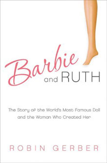 Book cover: "Barbie and Ruth" by Robin Gerber, featuring a partial leg image and subtitle about the doll and its creator.