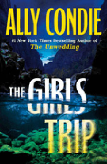 Book cover for "The Girls Trip" by Ally Condie, showing water with rocks below and trees above.