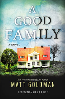 A house is split between lush green and barren land on the cover of “A Good Family” by Matt Goldman.