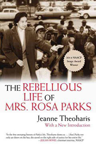 Book cover of "The Rebellious Life of Mrs. Rosa Parks" by Jeanne Theoharis, featuring Rosa Parks, with text and awards.