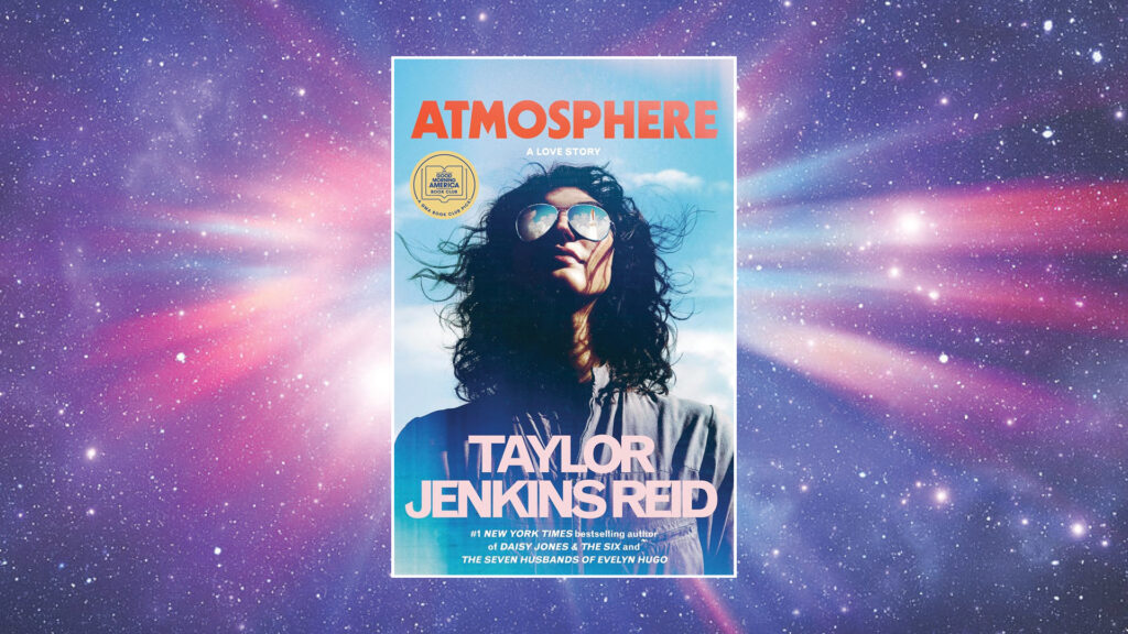 Book cover of "Atmosphere" by Taylor Jenkins Reid over a colorful, starry, cosmic background.