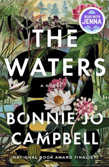 Book cover for "The Waters" by Bonnie Jo Campbell, featuring lush flora and "Read with Jenna" sticker.