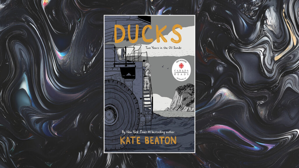 The book cover of "Ducks" by Kate Beaton, featuring an oil sands scene with industrial machinery.
