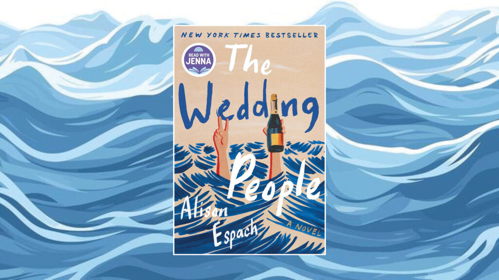 Book cover of "The Wedding People" by Alison Espach, with two people standing in stylized blue ocean waves.