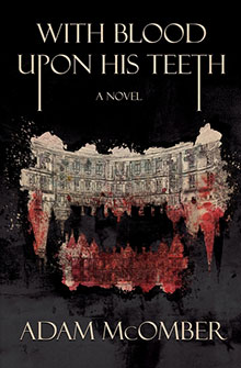 Book cover for “With Blood Upon His Teeth” by Adam McOmber, with gothic, mirrored buildings and dark tones.