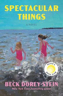 Two girls in swimsuits run into the ocean under a blue sky, cover of "Spectacular Things" by Beck Dorey-Stein.