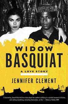 A black-and-white photo of a woman and man, with yellow text reading "Widow Basquiat: A Love Story by Jennifer Clement.