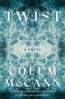 Book cover with blue swirling water pattern, titled "Twist" by Colum McCann, labeled as a novel.