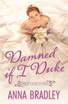 A woman in a wedding dress holding a bouquet is on the book cover of "Damned if I Duke" by Anna Bradley.