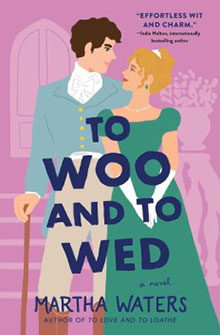 Illustration of a man and woman in Victorian-era attire gazing at each other. Text reads "To Woo and To Wed" by Martha Waters.